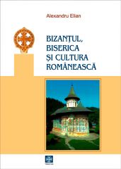  Bizantul, biserica si cultura romaneasca