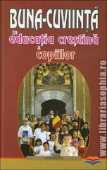 Buna-cuviinta in educatia crestina a copiilor