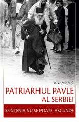 Patriarhul Pavle al Serbiei. Sfintenia nu se poate ascunde