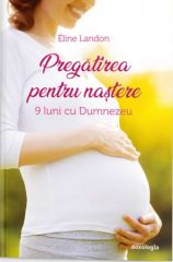 Pregatirea pentru nastere. 9 luni cu Dumnezeu