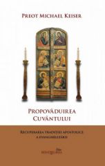 Propovaduirea Cuvantului. Recuperarea traditiei apostolice a evanghelizarii