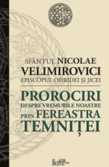 Prorociri despre vremurile noastre. Prin fereastra temnitei