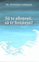 Sa te sfinţesti sa te linistesti!